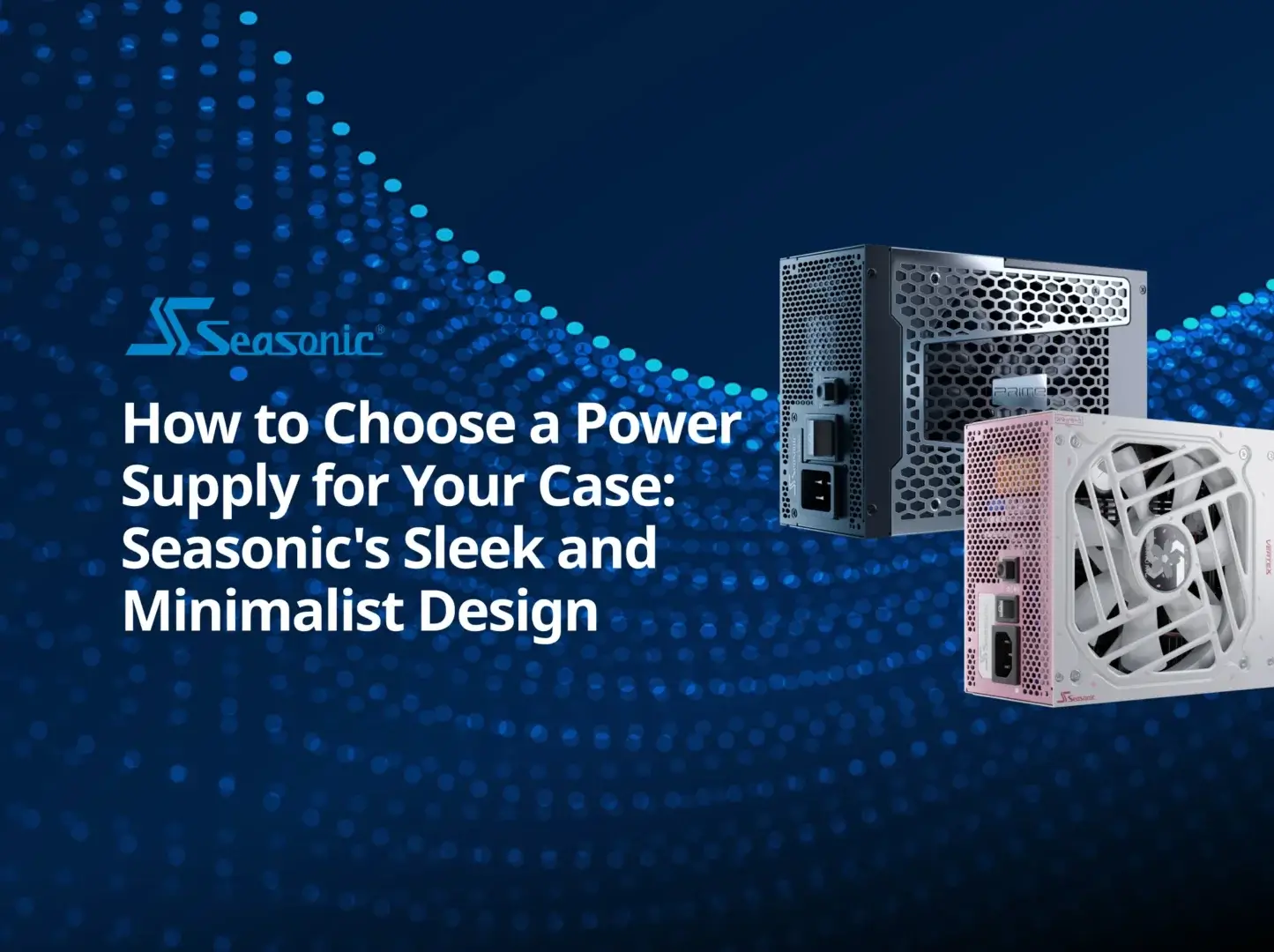 How to Choose a Power Supply for Your Case