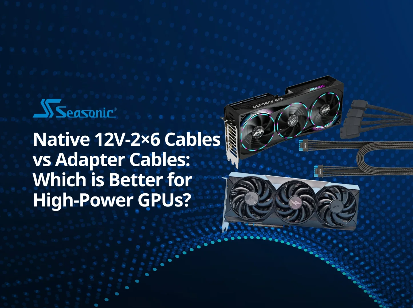 Native 12V-2×6 cables